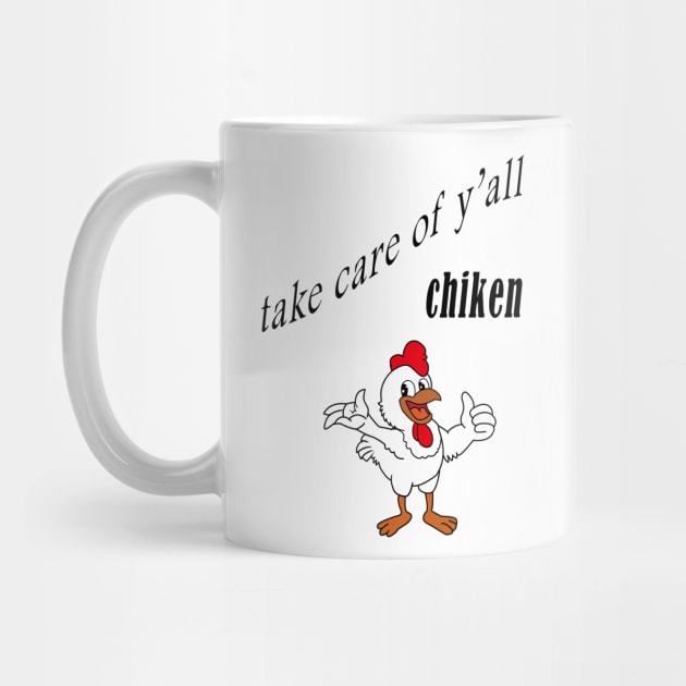 take care of y'all chiken shirt,Hodies by ZAGGYSHIRT